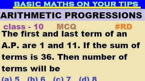 The first & last term of an A.P. are 1 & 11. If the sum of its terms is 36 then terms will be #RD