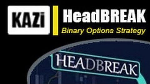 HeadBREAK : Binary Options 5 minuets Strategy