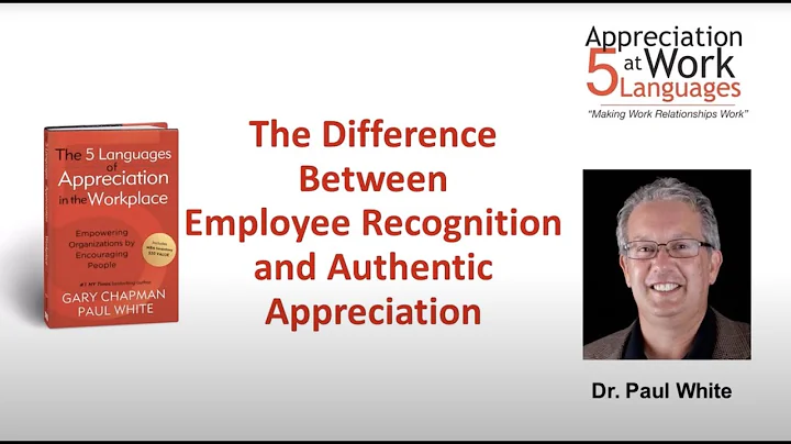 Employee Recognition vs. Authentic Appreciation with Dr. Paul White
