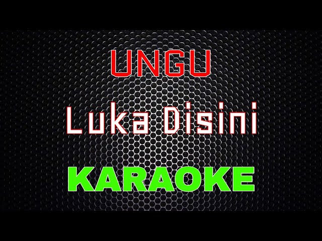 UNGU - Luka Disini [Karaoke] | LMusical class=