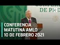 Conferencia matutina AMLO / 10 de Febrero 2021