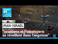 Attaque iranienne sur Israël : "Israéliens et Palestiniens se réveillent dans l