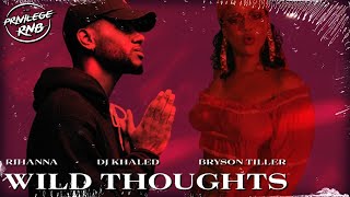 DJ Khaled - Wild Thoughts ft. Rihanna, Bryson Tiller (Lyrics) chords sheet