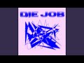 Die Job