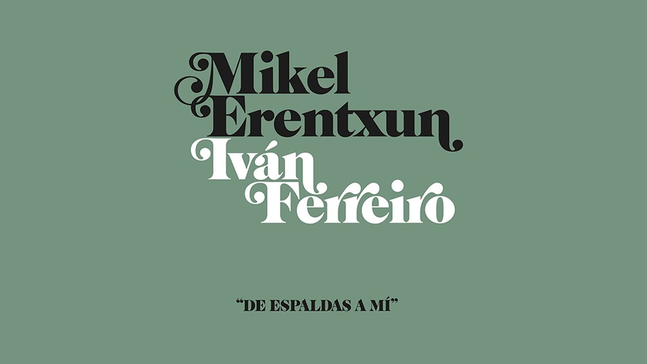 Watch Mikel Erentxun & Iván Ferreiro - De espaldas a mí (Videoclip Oficial) on YouTube Watch Mikel Erentxun & Iván Ferreiro - De espaldas a mí (Videoclip Oficial) on YouTube