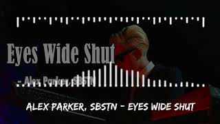 Alex Parker, SBSTN - Eyes Wide Shut Resimi