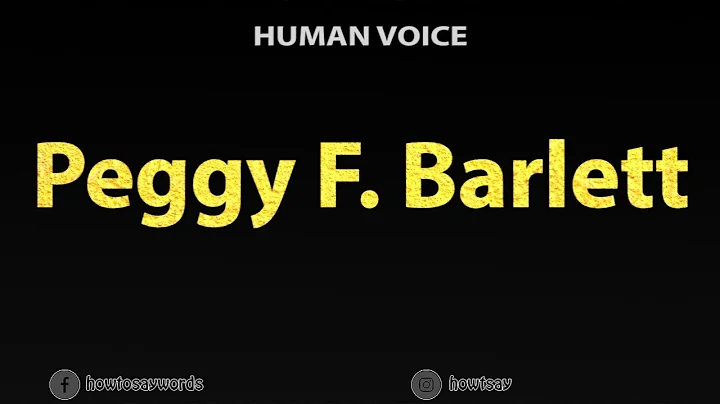 How To Pronounce Peggy F. Barlett