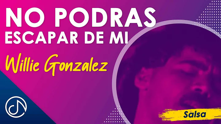 No Podrs ESCAPAR De Mi  - Willie Gonzalez [Video O...