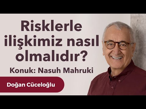 Risklerle ilişkimiz nasıl olmalıdır? - Nasuh Mahruki ile Sohbet