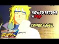 COMBO CANCEL- HOW TO BECOME A PRO: [NUNS4] NARUTO STORM 4