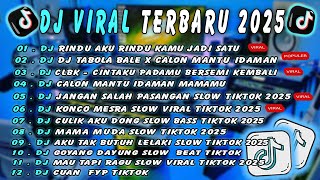 DJ TIKTOK TERBARU 2025 🎵DJ RINDU AKU RINDU KAMU JADI SATU🎵DJ TABOLA BALE X CALON MANTU IDAMAN