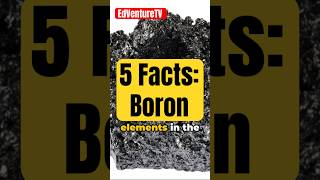 Boron 5 Mind blowing facts