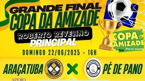 AO VIVO | ARAÇATUBA 1 X 1 PÉ DE PANO - FINAL DA COPA DA AMIZADE- 2025.