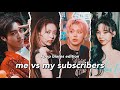 ME VS MY SUBSCRIBERS | Kpop Biases