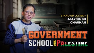 GOVERNMENT SCHOOL  | STAND UP COMEDY | AJAY SINGH CHAUHAN |