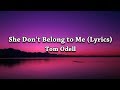 Tom Odell - She Don&#39;t Belong to Me (Lyrics) Video