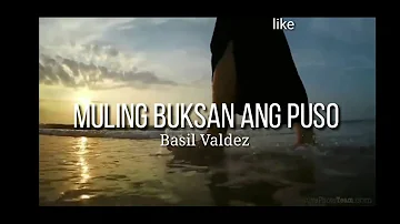 Muling Buksan Ang Puso (lyrics) Basil Valdez-Pure OPM  Lyrics