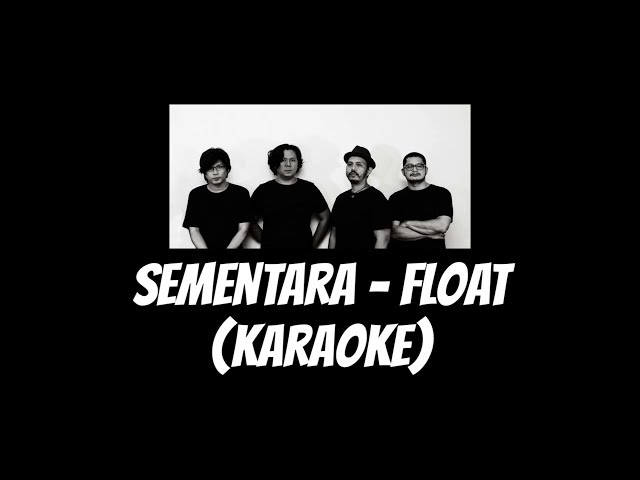 Sementara - Float (Karaoke) class=