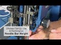 Needle Bar Height on a Sailrite Ultrafeed Sewing Machine