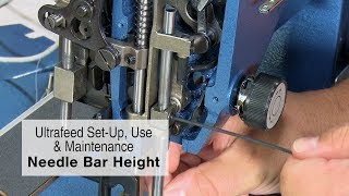 Needle Bar Height on a Sailrite Ultrafeed Sewing Machine