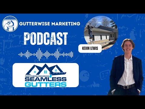 From Carpentry to Gutters: Building a Legacy with Kevin Lewis - EP. 10 — Gutterwise Marketing (YouTube)