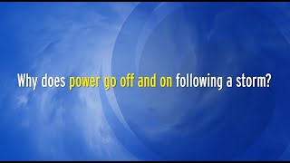 Why does power go off and on following a storm?