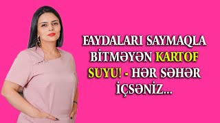 Faydaları Saymaqla Bitməyən KARTOF SUYU! - Hər Səhər İçsəniz... Resimi