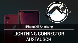iPhone XR – Lightning Connector (Ladebuchse) tauschen [Reparaturanleitung]