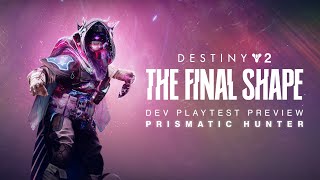 Destiny 2: The Final Shape | Prismatic Hunter Developer Playtest Preview [UK]
