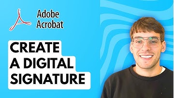 How to Create a Digital Signature in Adobe Acrobat Reader [2025 Guide]