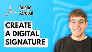 How to Create a Digital Signature in Adobe Acrobat Reader [2026 Full Guide]