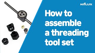 How to assemble a threading tool set
