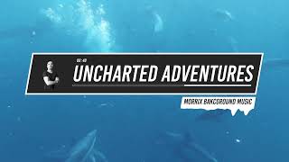 Documentaries, Cinema - MORRIX BACKGROUND MUSIC - Uncharted Adventures