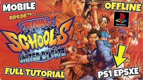 Rival Schools PS1 Android – ePSXe Emulator Setup Tutorial & Gameplay