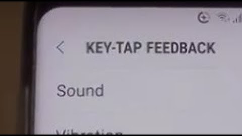 Samsung Galaxy S8: How to Enable / Disable Keyboard Tap Sound