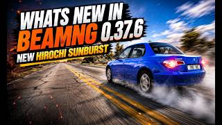 Playing BeamNG 0.37.6, WHATS NEW! Of Course a New Hirochi Sunburst Interior and New Graphics!