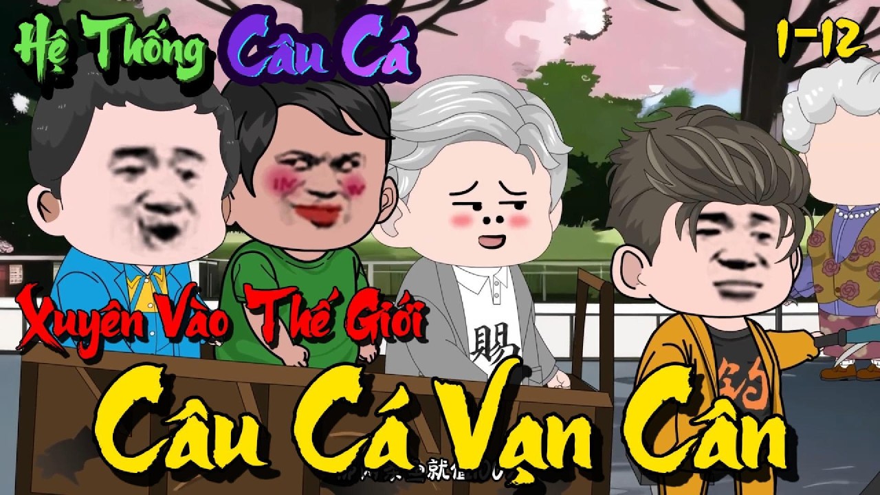 Ngoại Truyện(1-12) | Câu Cá Vạn Cân-Tôi Xuyên Vào Thế Giới Câu Cá | Tiểu Hắc Vietsub
