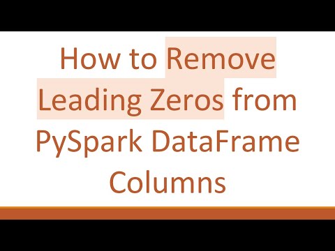How to Remove Leading Zeros from PySpark DataFrame Columns