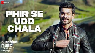 Phir Se Udd Chala | Sunshine Music Tours & Travels | Sunny Kaushal | Siddharth Basrur | Adam & Eddie