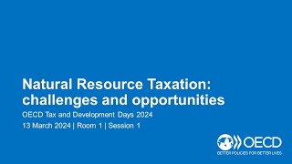 OECD Tax and Development Days 2024 (Day 2 Room 1 Session 1): Natural Resource Taxation