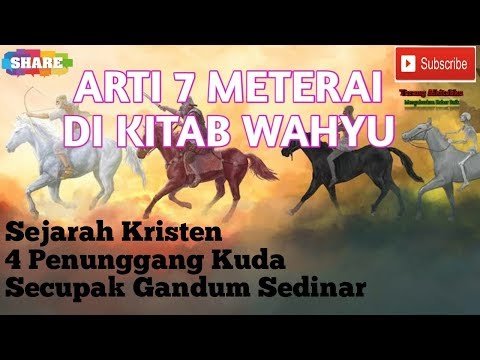 ARTI 7 METERAI DI KITAB WAHYU : 4 PENUNGGANG KUDA DAN SECUPAK GANDUM SEDINAR