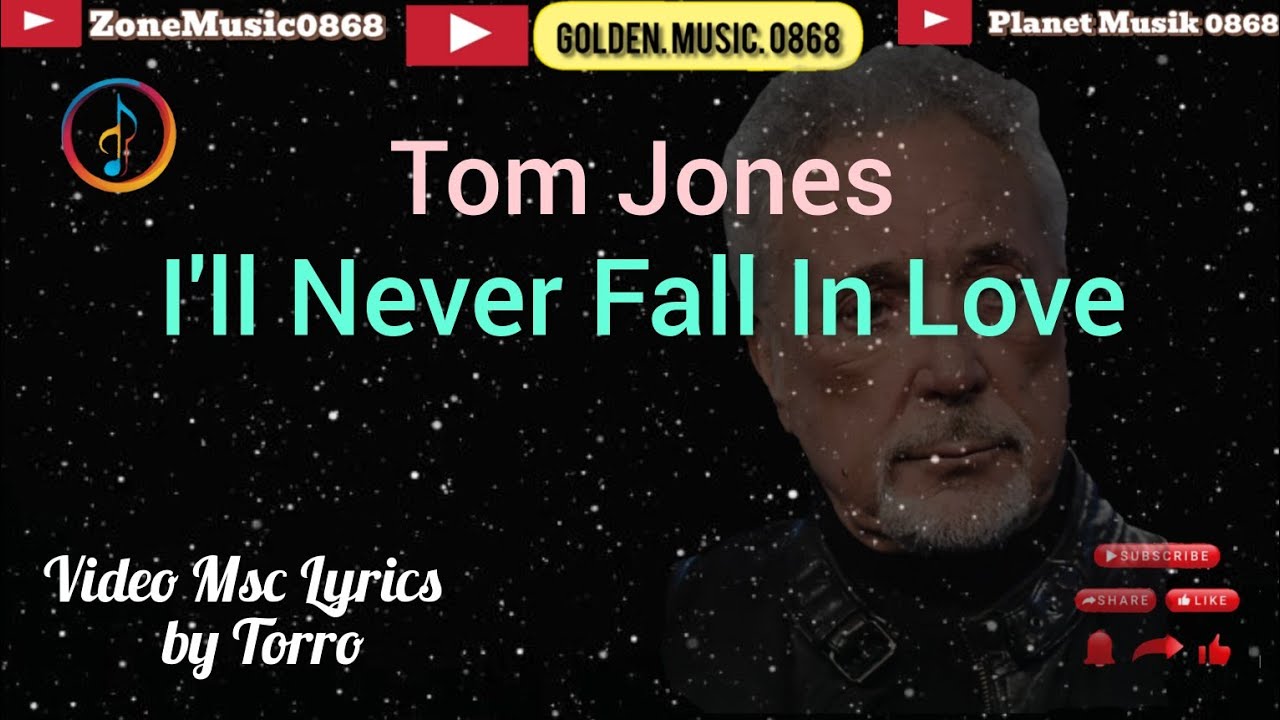 Tom Jones I'll Never Fall in Love YouTube
