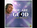 Capture de la vidéo You Are Good - Frank Edwards