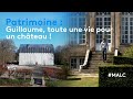 Ref:353tpPVZ7OI Patrimoine : guillaume, toute une vie pour un ch�teau !
