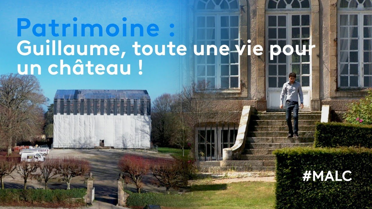 Patrimoine : Guillaume, toute une vie pour un château !