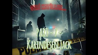 Seri Katil Belgesel Serisi. Part -7- Karındeşen Jack...