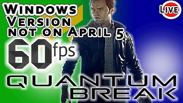 Quantum Break - 60 fps frames PC Windows Version - Livestream - Remedy Entertainment