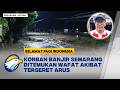 HOT TOPIC - Banjir Melanda Dua Kecamatan di Semarang, Dua Warga Tewas - [Selamat pagi Indonesia]