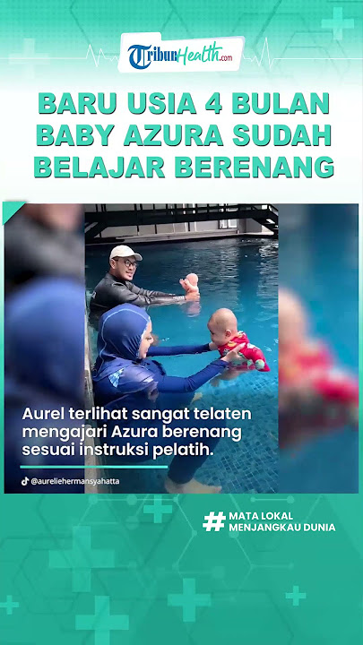 Baru Berusia 4 Bulan, Baby Azura Anak Atta dan Aurel Sudah Belajar Renang, Ketahui Ini Manfaatnya