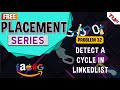 Detect a Cycle in Linked List | Amazon | Samsung | Microsoft